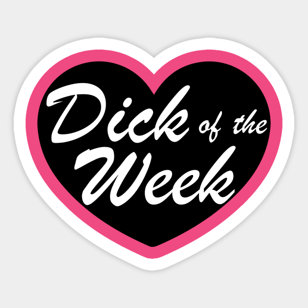 Dick of the Week! Sticker by CalamityCastNetwork